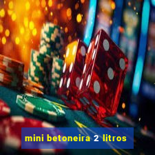 mini betoneira 2 litros